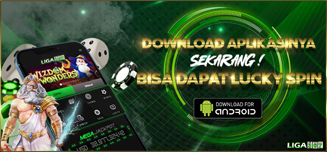 DOWNLOAD APLIKASI LIGA367 DAPAT GRATIS LUCKY SPIN!